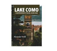 LAKE COMO COMPREHENSIVE TRAVEL GUIDE 2026