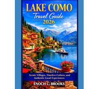 Lake Como Travel Guide 2026: "Scenic Villages, Timeless Culture, and Authentic Local Experiences" (Explore planet)