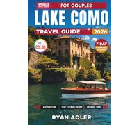 LAKE COMO Travel Guide (For Couples): A Full-Colour Guide to Romantic Itineraries, Hidden Gems & Stays for Every Budget (EXPLOREZIA Travel Guides)