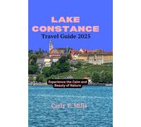 LAKE CONSTANCE TRAVEL GUIDE 2025: Experience The Calm And Beauty Of Nature