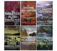 Lake District Mysteries Collection 6 Books Set Pack By Rebecca Tope (Ambleside Alibi, Coniston Case, Troutbeck Testimony, Hawkshead Hostage, Ullswater Undertaking, Askham Accusation)