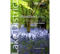 LAKE DISTRICT WOODLAND WALKS: Top 10 Walks Series (Lake District Top 10 Walks): The Finest Woodland Walks in the Lake District