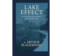 Lake Effect: Every city keeps its ghosts beneath the snow