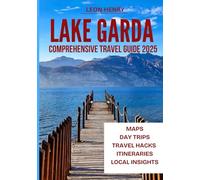 LAKE GARDA COMPREHENSIVE TRAVEL GUIDE 2025