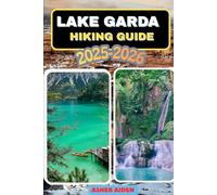 Lake Garda Hiking Guide 2025-2026 (Trailwise: The 2025 Hiking Series)
