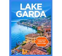 Lake Garda Travel Guide 2025: Historic Sites and Landmarks,Castles and Fortresses, Hiking and Cycling ,Verona,Exploring the Dolomites,Events and Festivals.