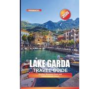 LAKE GARDA Travel Guide 2026: Beaches, Mountain Views, and Italian Lakeside Towns