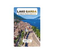 LAKE GARDA ULTIMATE TRAVEL GUIDE 2026