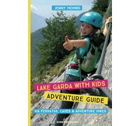 Lake Garda with kids - adventure guide: Via ferratas, caves & adventure hikes
