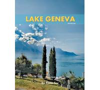 Lake Geneva: A Perfect Coffee Table Picture Book - Travel and Nature lovers.