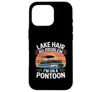 Lake Hair No Problem Im On A Pontoon Boat Life Case for iPhone 16 Pro