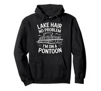 Lake Hair No Problem Im On A Pontoon Boat Pullover Hoodie