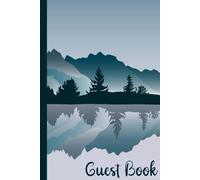Lake House Guest Book: Visitors Log Book with Comments for Guests to Write in Experiences, Tips and Feedback. Perfect for Airbnb, Bed and Breakfast and Mountain Home.