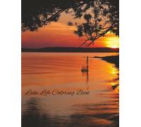 Lake Life Coloring Book: Relaxing Lake Scenes, Cozy Cabins, and Serene Nature Designs for Adults and Teens (8.5 x 11 Inches)