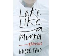Lake Like a Mirror: Ho Sok Fong