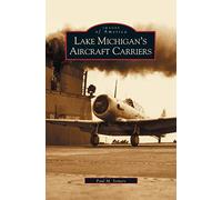 Lake Michigan's Aircraft Carriers