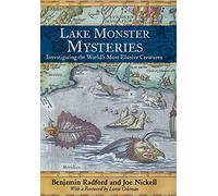 Lake Monster Mysteries: Investigating the World's Most Elusive Creatures