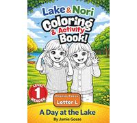 Lake & Nori Learn to Read. A Day at the Lake - Coloring & Activity Book Phonics Focus on Letter L: A Fun Coloring & Activity Book for Kids Ages 3-6 | ... Laughs, and Play. Phonics learn to read book.