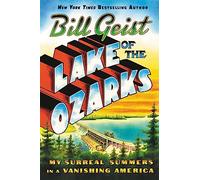 Lake of the Ozarks: My Surreal Summers in a Vanishing America