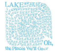 LAKE - Oh, The Places We'll Go [VINYL]