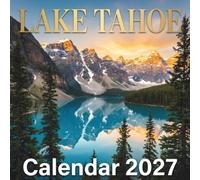 Lake Tahoe Calendar 2027: Alpine Beauty Through the Seasons