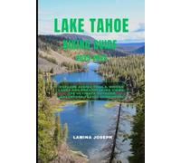 LAKE TAHOE HIKING GUIDE 2025-2026: Explore Scenic Trails, Hidden Lakes and Breathtaking Views, The Ultimate Outdoor Adventure Travel Companion (BEYOND THE SUMMIT)