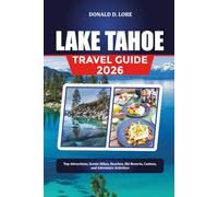 LAKE TAHOE: Top Attractions, Scenic Hikes, Beaches, Ski Resorts, Casinos, and Adventure Activities