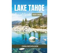 LAKE TAHOE TRAVEL GUIDE 2025-2026