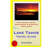 Lake Tahoe Travel Guide: Sightseeing, Hotel, Restaurant & Shopping Highlights