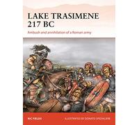 Lake Trasimene 217 BC: Ambush and annihilation of a Roman army: 303 (Campaign)