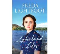 Lakeland Lily: An emotional tale of love and loss (Lakeland Sagas): 1