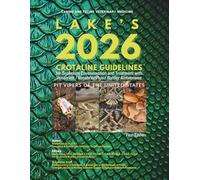 Lake's 2026 Crotaline Guidelines for Snakebite Envenomation and Treatment with VenomVet / VenomVetPlus / Rattler Antivenoms: Canine and Feline Emergency and Critical Care Veterinary Medicine