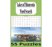 Lakes of Minnesota Word Search: 55 Word Search Puzzles of 495 of the over 10,000 Lakes of Minnesota. For Relaxing and Passing the Time.