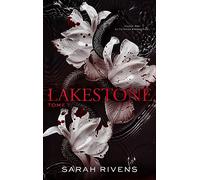 Lakestone - tome 1: Après Captive, le nouveau roman phénomène de Sarah Rivens
