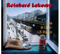 Lakomy, Reinhard - Die 6-Uhr-13-Bahn