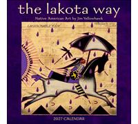 Lakota Way 2027 Wall Calendar : Native American Art by Jim Yellowhawk
