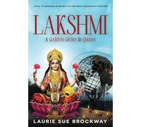 Lakshmi: A Goddess Grows in Queens: Local Pilgrimages in Search of the Hindu Goddess of Fortune (Lakshmi Magic)