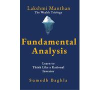 Lakshmi Manthan: Fundamental Analysis: Learn to Think Like a Rational Investor (Lakshmi Manthan The Wealth Trilogy)