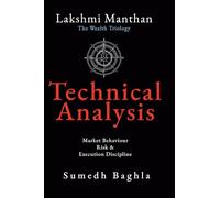 Lakshmi Manthan: Technical Analysis: Market Behaviour Risk & Execution Discipline (Lakshmi Manthan The Wealth Trilogy)