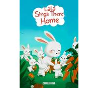 Lala Sings Them Home: A Story of Love, Music, and Finding Your Way Back Home