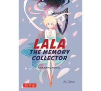 Lala the Memory Collector : A Graphic Novel
