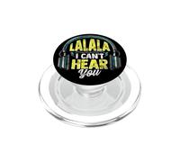 LaLaLa I Cant Hear You Headphones Funny Music PopSockets PopGrip for MagSafe