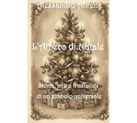 L'albero di Natale: Storia, miti e tradizioni di un simbolo universale