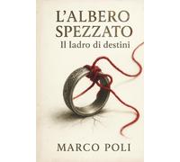 L'albero spezzato: Il ladro di destini