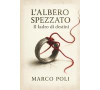 L'albero spezzato: Il ladro di destini