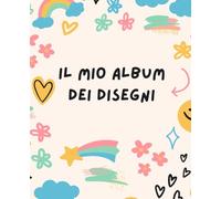L'Album Dei Miei Disegni: 300 pagine bianche formato A4 per disegnare e colorare - Album da disegno con copertina rigida per bambini, ragazzi e artisti creativi