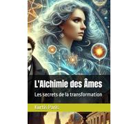 L'Alchimie des Âmes: Les secrets de la transformation