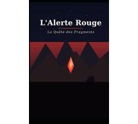 L'Alerte Rouge: La Quête des Fragments