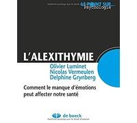 L'alexithymie: Comment le manque d'émotions peut affecter notre santé