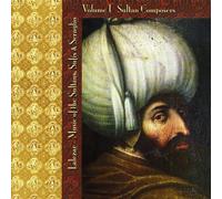 Lalezar Ensemble - Lalezar: Music of the Sultans, Sufis & Seraglio, Vol. 1 - Sultan Composers